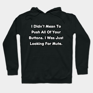 Looking For Mute Funny Quote T-Shirt - Sarcastic Tee for Casual Wear, Perfect Gag Gift for Introverted Friends Hoodie